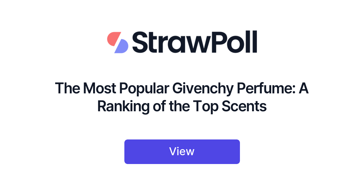 The Most Popular Givenchy Perfume, Ranked - StrawPoll