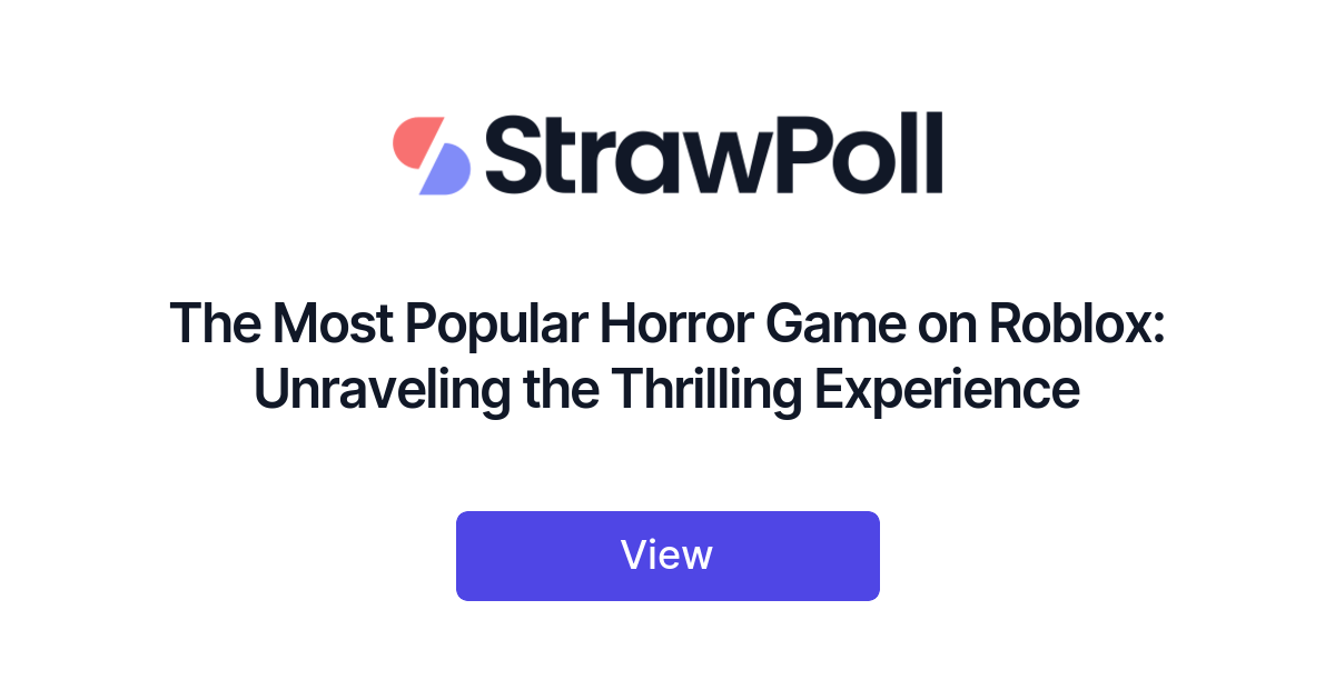 the-most-popular-horror-game-on-roblox-ranked-strawpoll