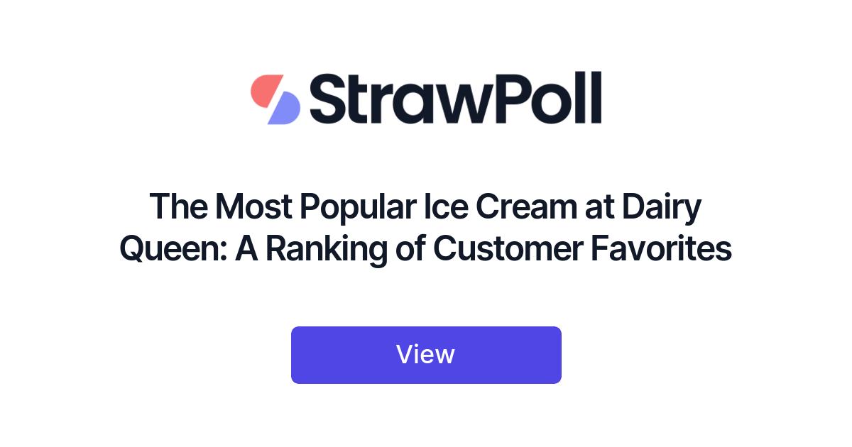 The Most Popular Ice Cream at Dairy Queen, Ranked StrawPoll