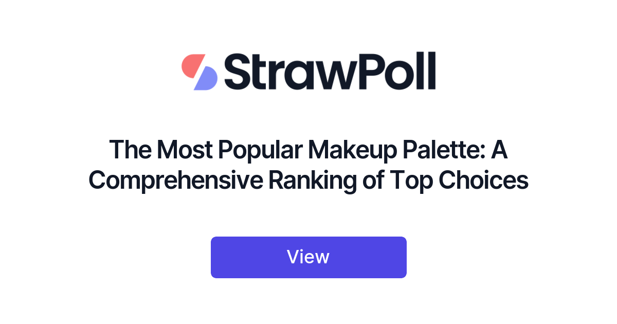 The Most Popular Makeup Palette: A Comprehensive Ranking of Top Choices -  StrawPoll