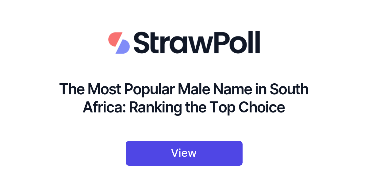 the-most-popular-male-name-in-south-africa-ranked-strawpoll