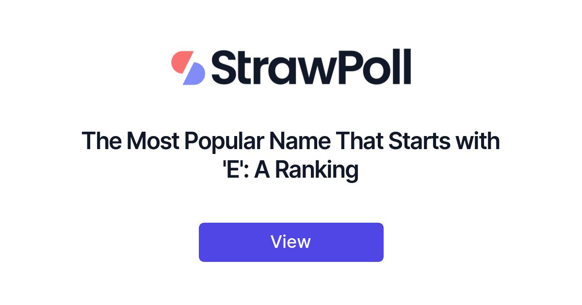 the-most-popular-name-that-starts-with-e-ranked-strawpoll