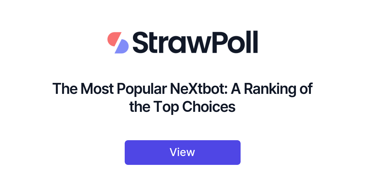 The Most Popular NeXtbot, Ranked - StrawPoll