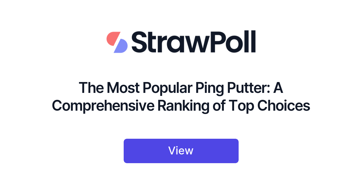 The Most Popular Ping Putter A Comprehensive Ranking of Top Choices