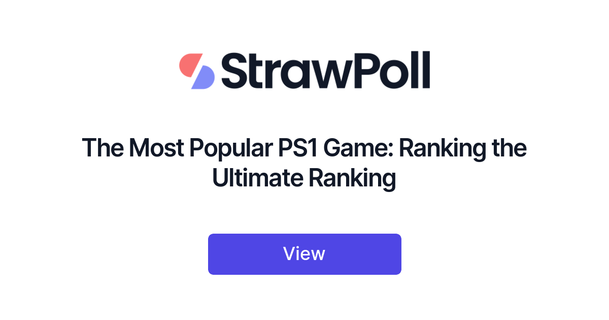 The Most Popular PS1 Game: Ranking the Ultimate Ranking - StrawPoll