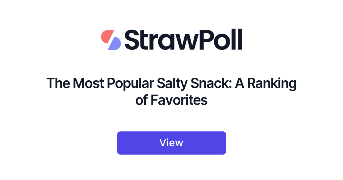 The Most Popular Salty Snack, Ranked