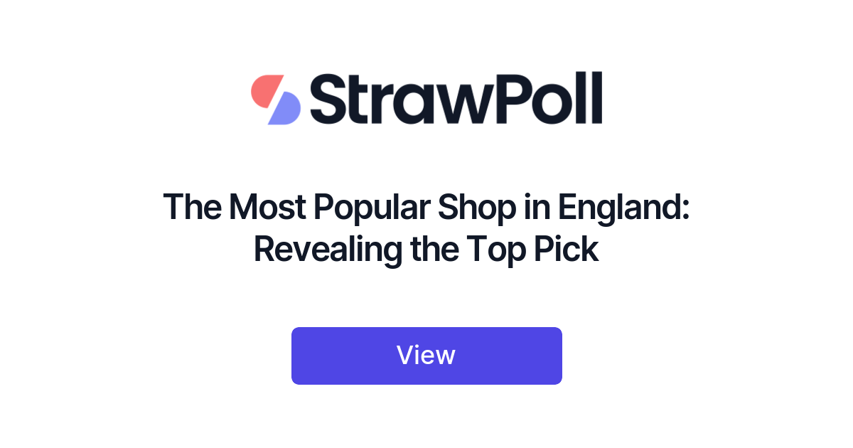 the-most-popular-shop-in-england-revealing-the-top-pick-strawpoll