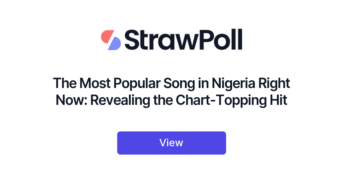 the-most-popular-song-in-nigeria-right-now-ranked-strawpoll