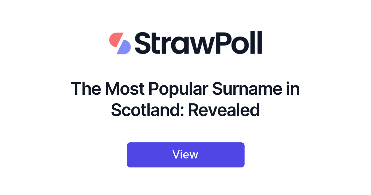 The Most Popular Surname In Scotland Revealed Strawpoll