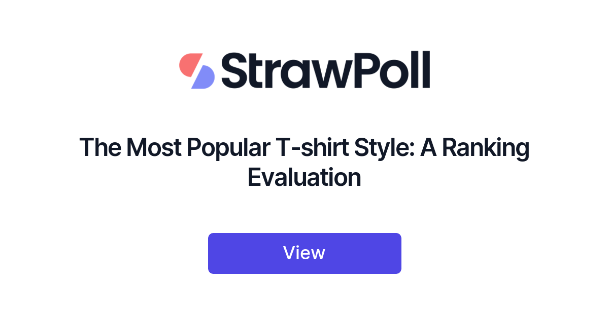 The Most Popular T-shirt Style: A Ranking Evaluation - StrawPoll