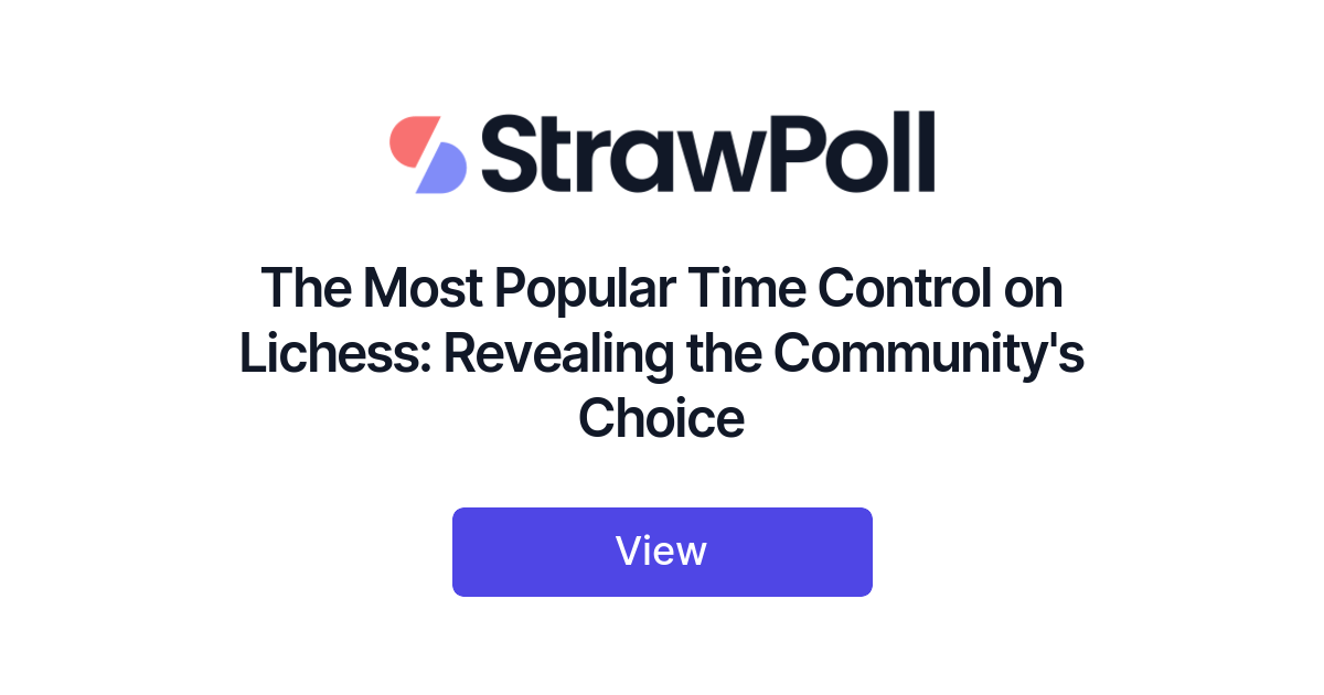 The Most Popular Time Control on Lichess: Revealing the Community's Choice  - StrawPoll