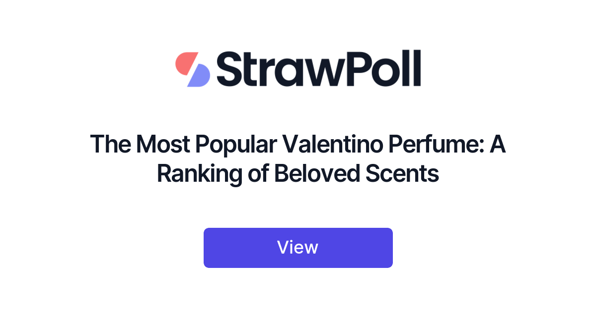 The Most Popular Valentino Perfume: A Ranking of Beloved Scents - StrawPoll