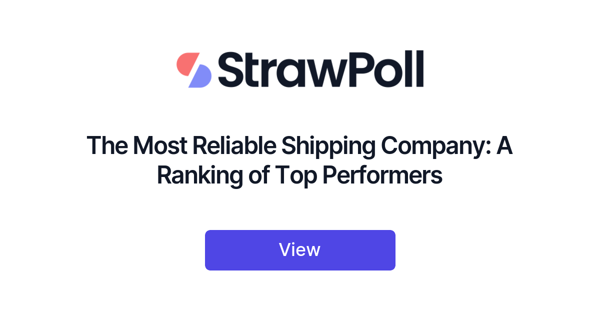 the-most-reliable-shipping-company-a-ranking-of-top-performers-strawpoll