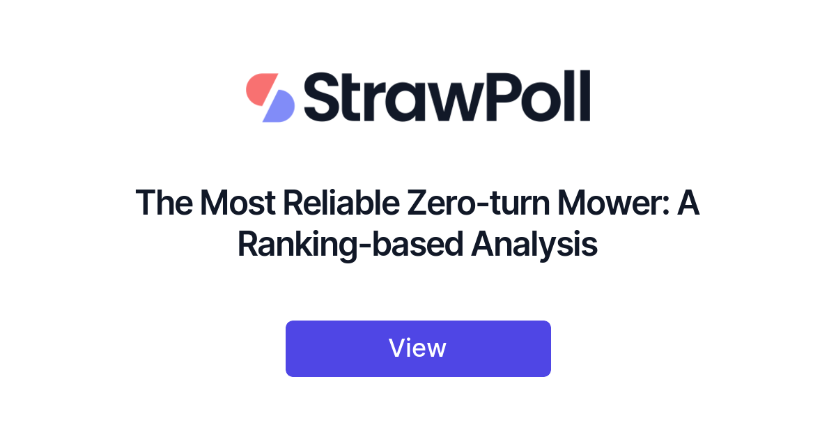 The Most Reliable Zeroturn Mower A Rankingbased Analysis StrawPoll