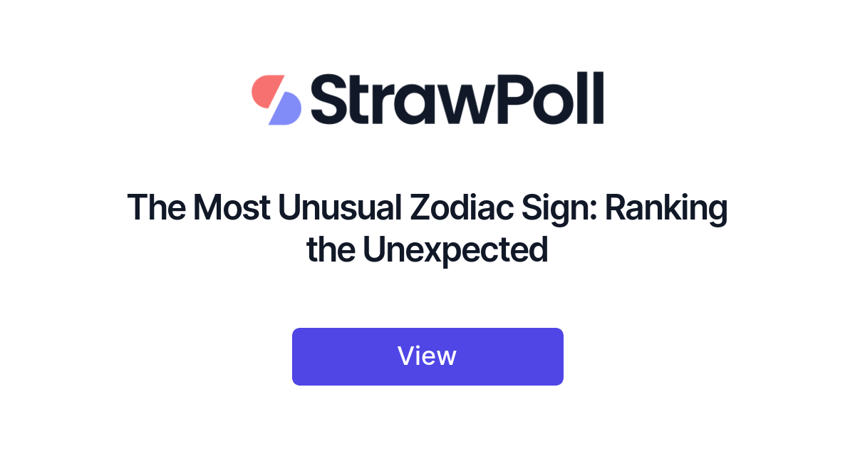 The Most Unusual Zodiac Sign Ranking the Unexpected StrawPoll