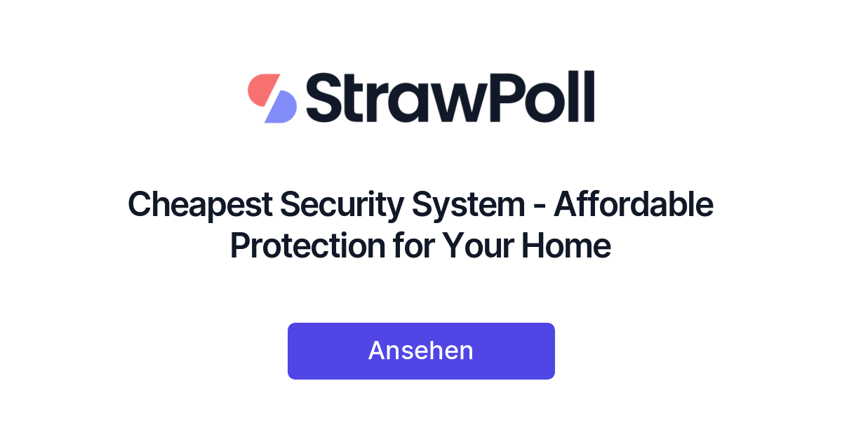 Cheapest Security System Affordable Protection for Your Home StrawPoll
