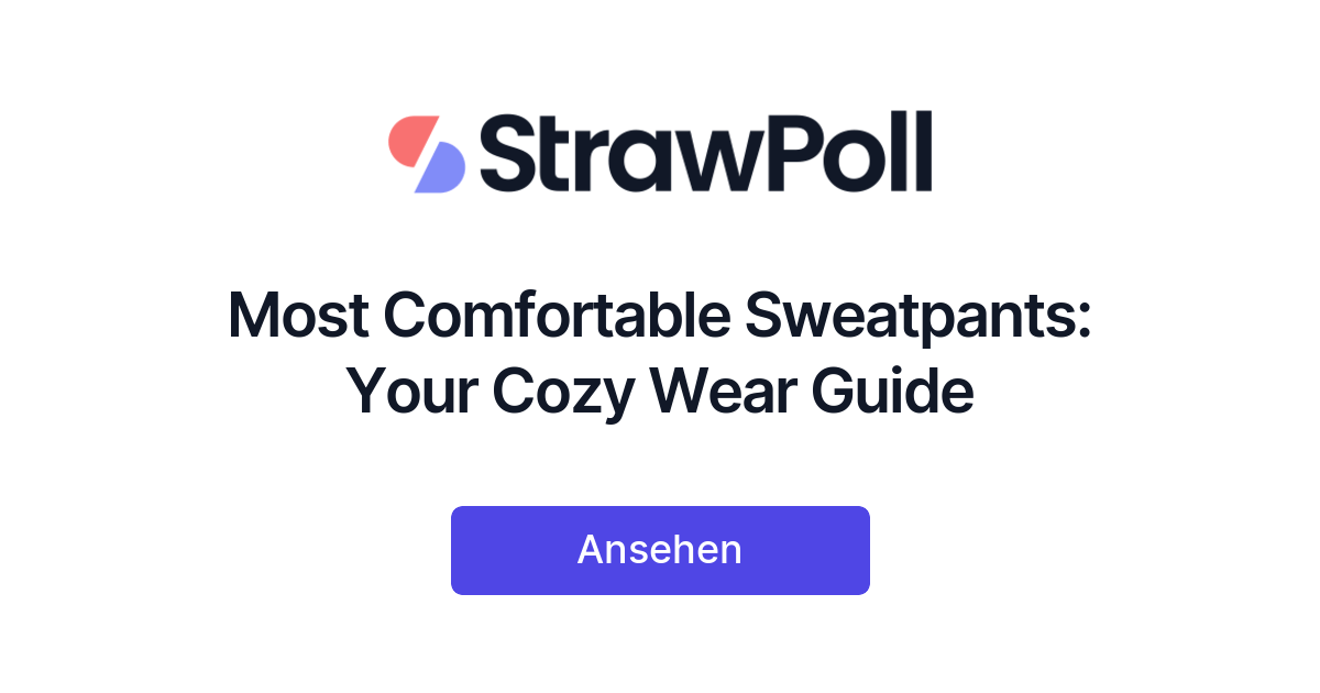 Most Comfortable Sweatpants: Your Cozy Wear Guide - StrawPoll