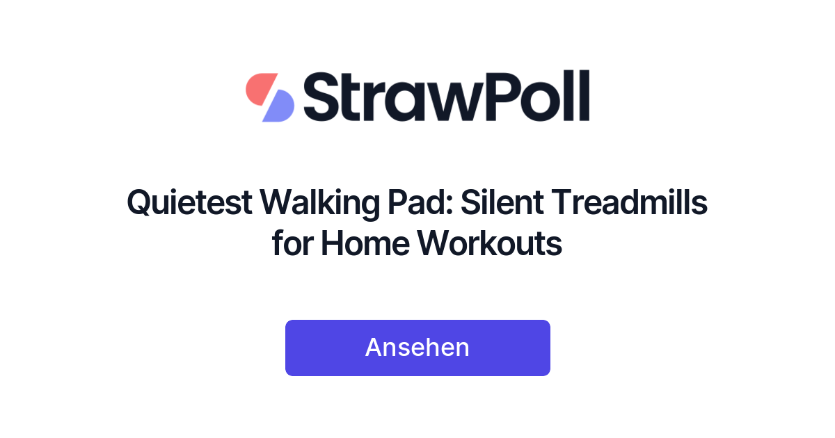 Quietest Walking Pad Silent Treadmills for Home Workouts StrawPoll