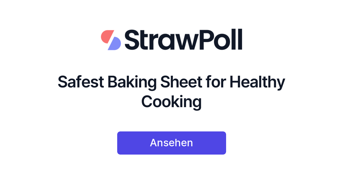 https://cdn.strawpoll.com/images/rankings2/previews/safest-baking-sheet-c.png